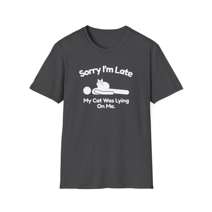 Sorry I’m Late My Cat Was Lying On Me T-Shirt