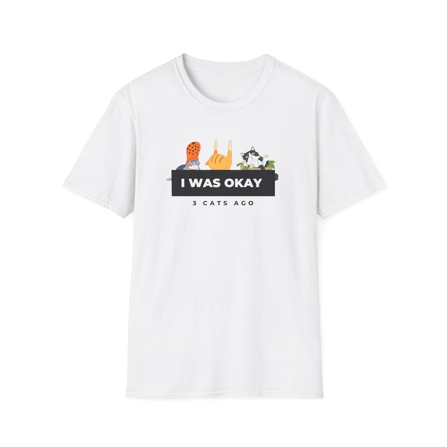 I Was Okay 3 Cats Ago T-Shirt