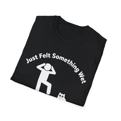 Felt Something Wet Cat T-Shirt