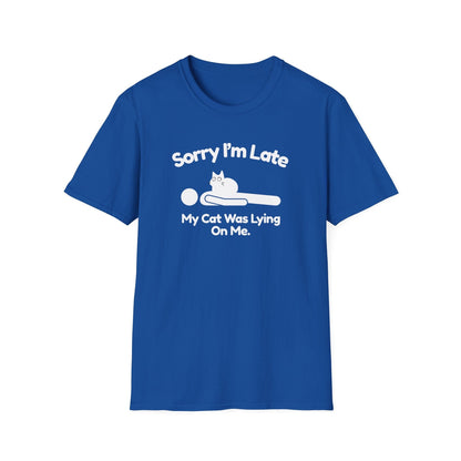 Sorry I’m Late My Cat Was Lying On Me T-Shirt
