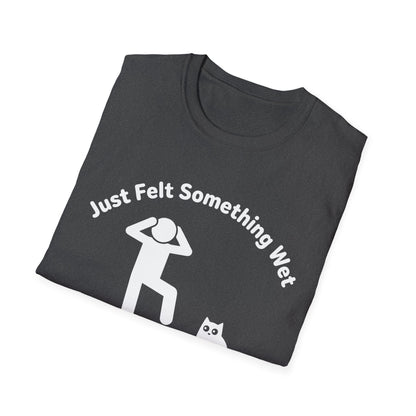 Felt Something Wet Cat T-Shirt