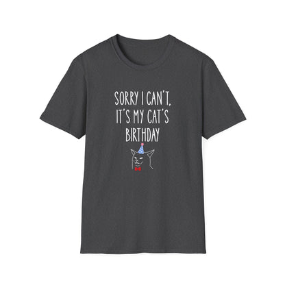 Sorry I Can’t, It’s My Cat’s Birthday T-Shirt