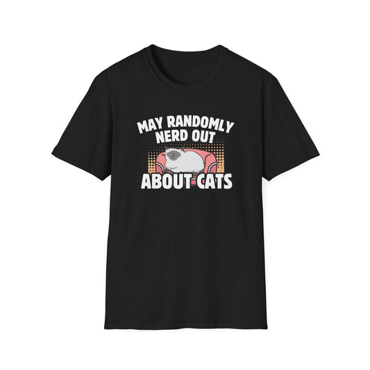 May Randomly Nerd Out About Cats T-Shirt