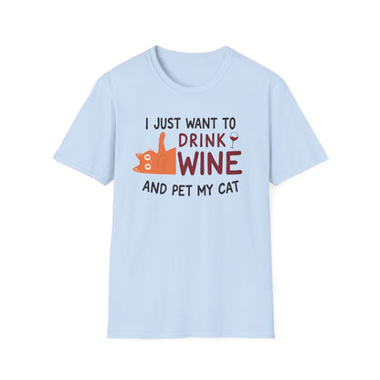 I Just Want to Drink Wine and Pet My Cat T-Shirt