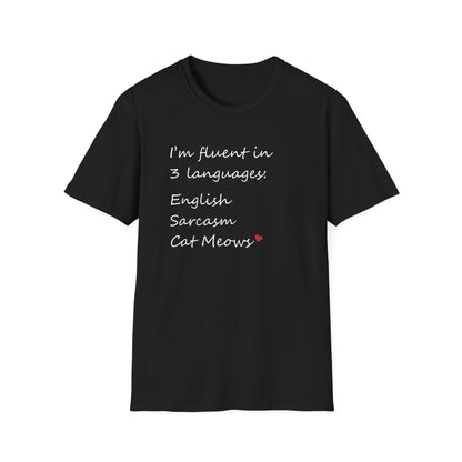 Fluent in English, Sarcasm, and Cat Meows T-Shirt