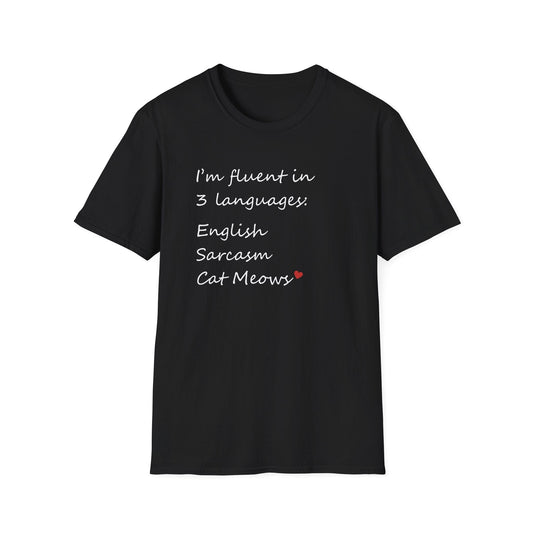 Fluent in English, Sarcasm, and Cat Meows T-Shirt