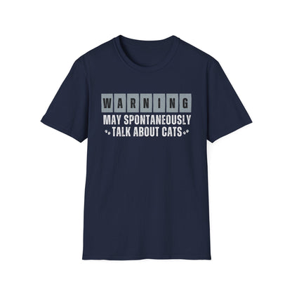 Warning: May Spontaneously Talk About Cats T-Shirt