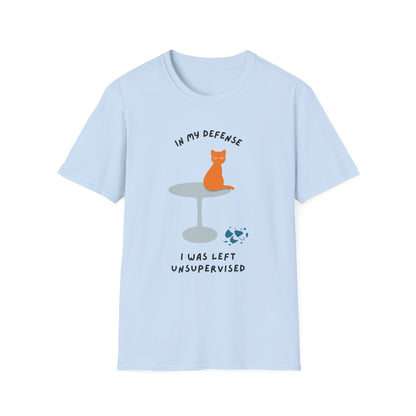 In My Defense I Was Left Unsupervised Cat T-Shirt