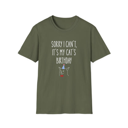 Sorry I Can’t, It’s My Cat’s Birthday T-Shirt
