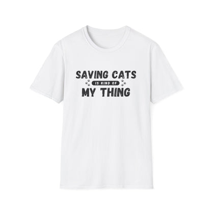 Saving Cats Is Kind of My Thing T-Shirt
