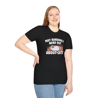 May Randomly Nerd Out About Cats T-Shirt