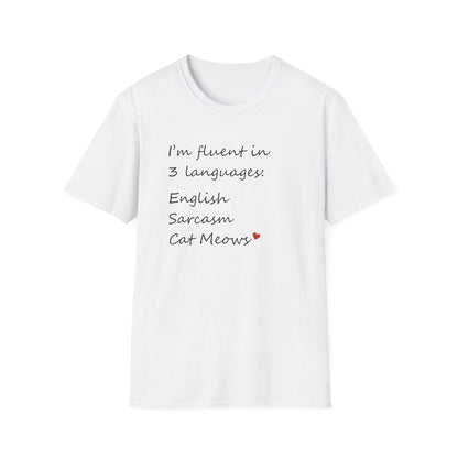 Fluent in English, Sarcasm, and Cat Meows T-Shirt