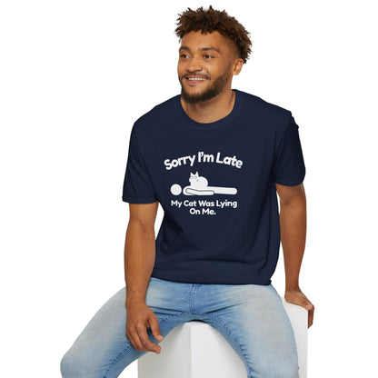 Sorry I’m Late My Cat Was Lying On Me T-Shirt