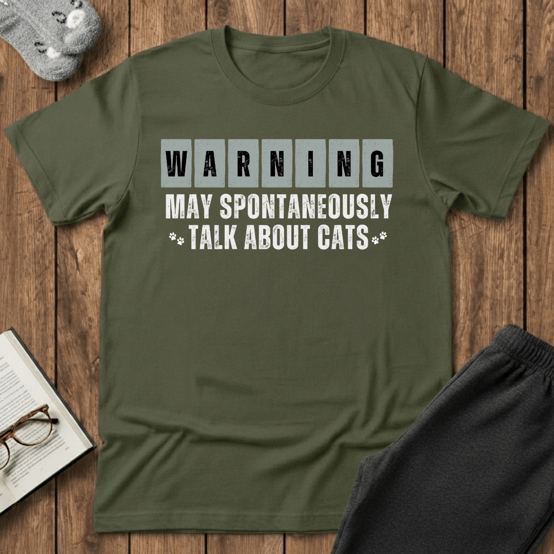 Warning: May Spontaneously Talk About Cats T-Shirt