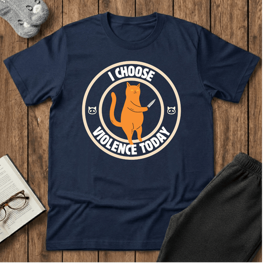 I Choose Violence Today Cat T-Shirt