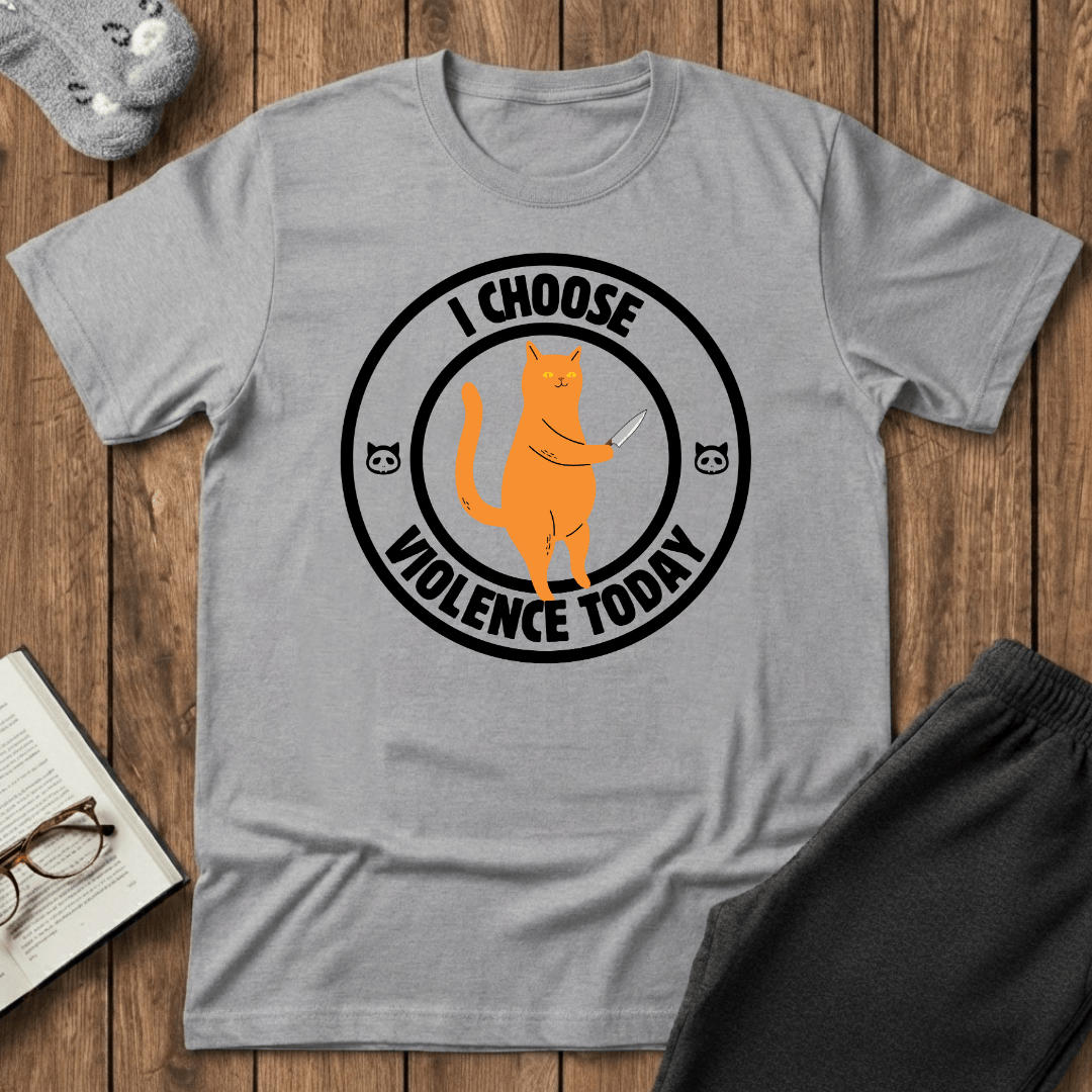 I Choose Violence Today Cat T-Shirt