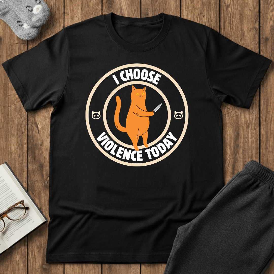 I Choose Violence Today Cat T-Shirt