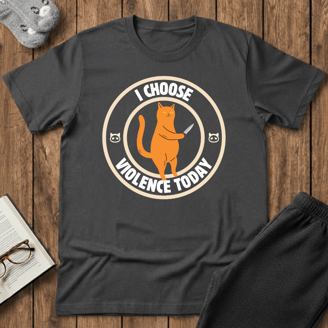 I Choose Violence Today Cat T-Shirt