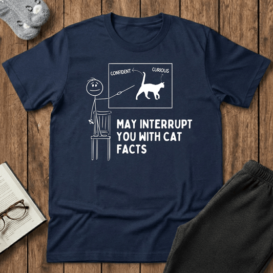 May Interrupt You With Cat Facts T-Shirt
