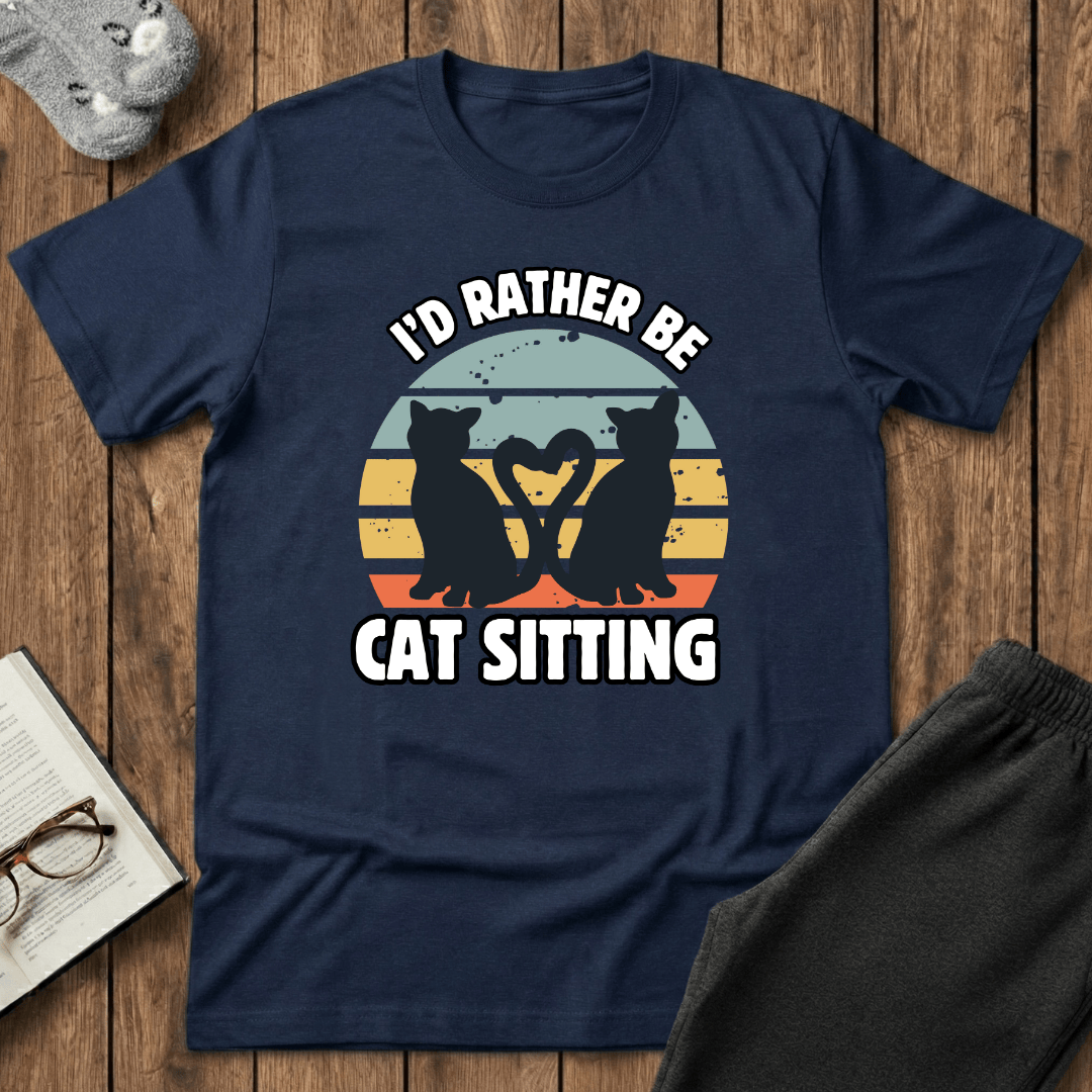 I’d Rather Be Cat Sitting T-Shirt