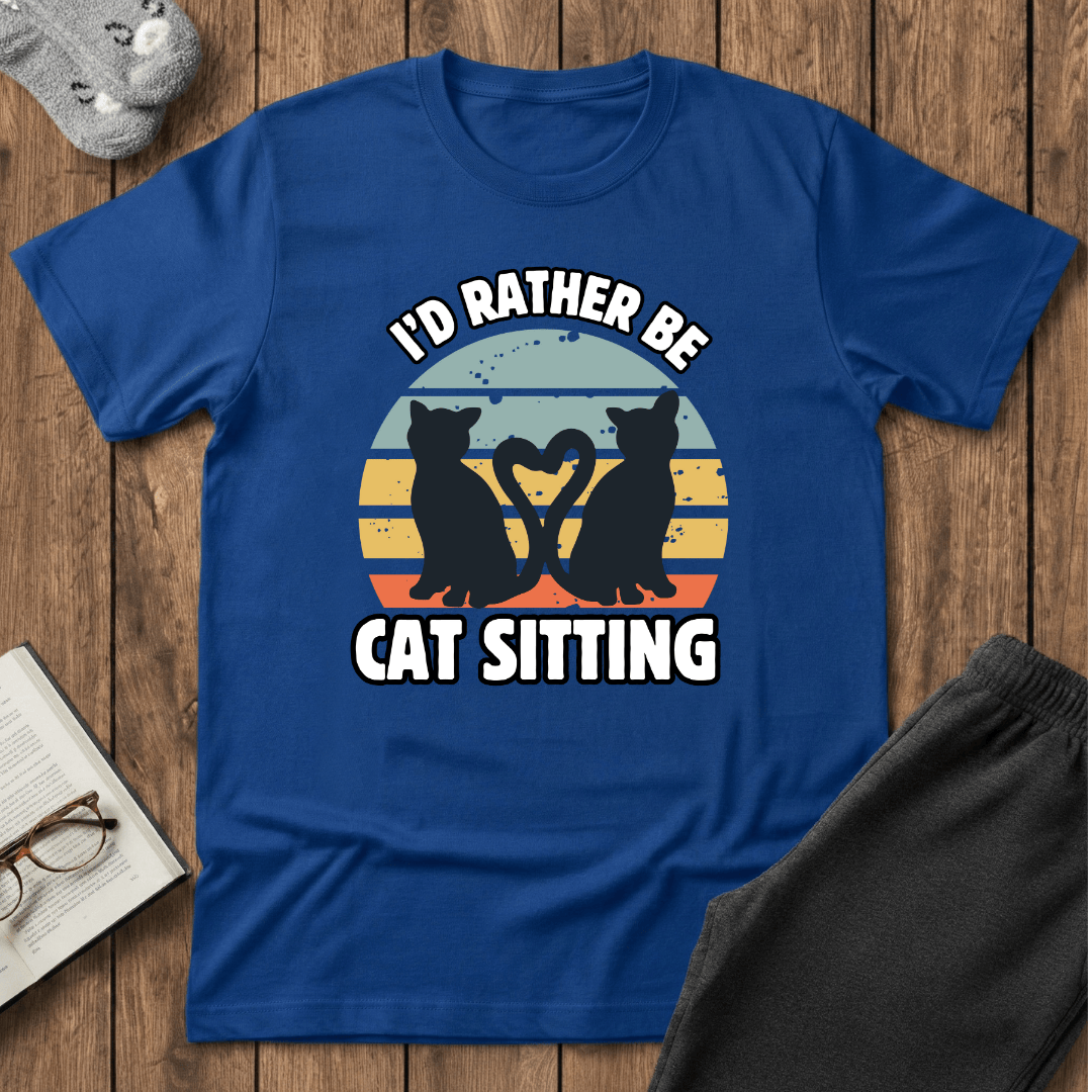 I’d Rather Be Cat Sitting T-Shirt