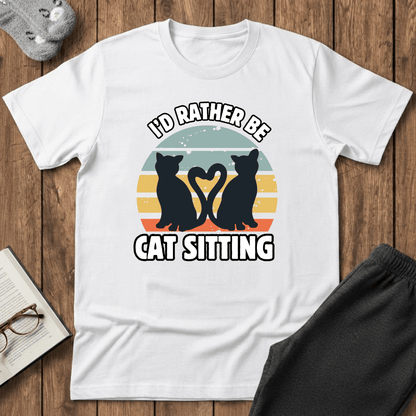 I’d Rather Be Cat Sitting T-Shirt