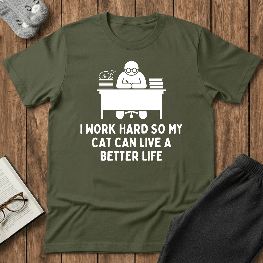 Working Hard for My Cat T-Shirt