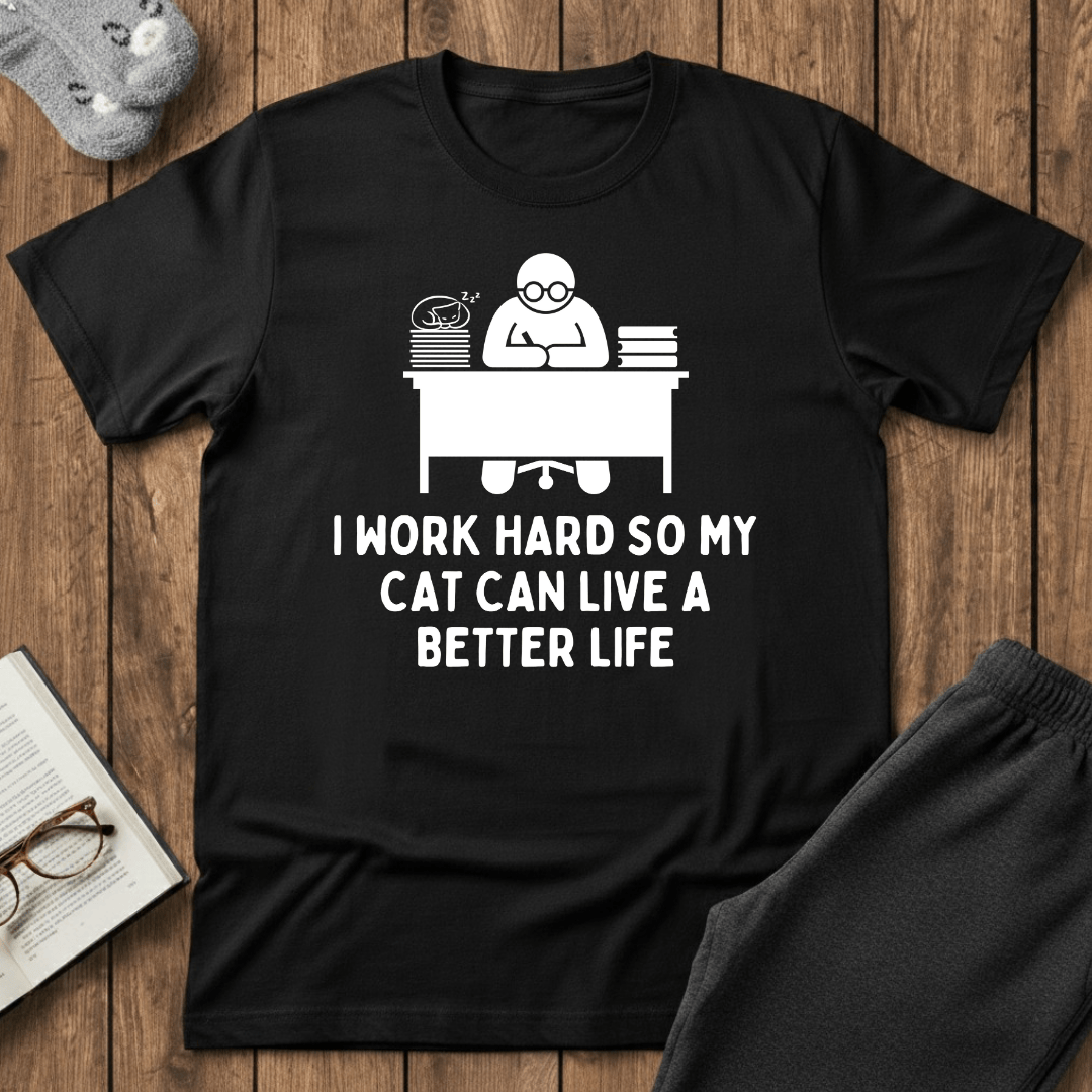 Working Hard for My Cat T-Shirt