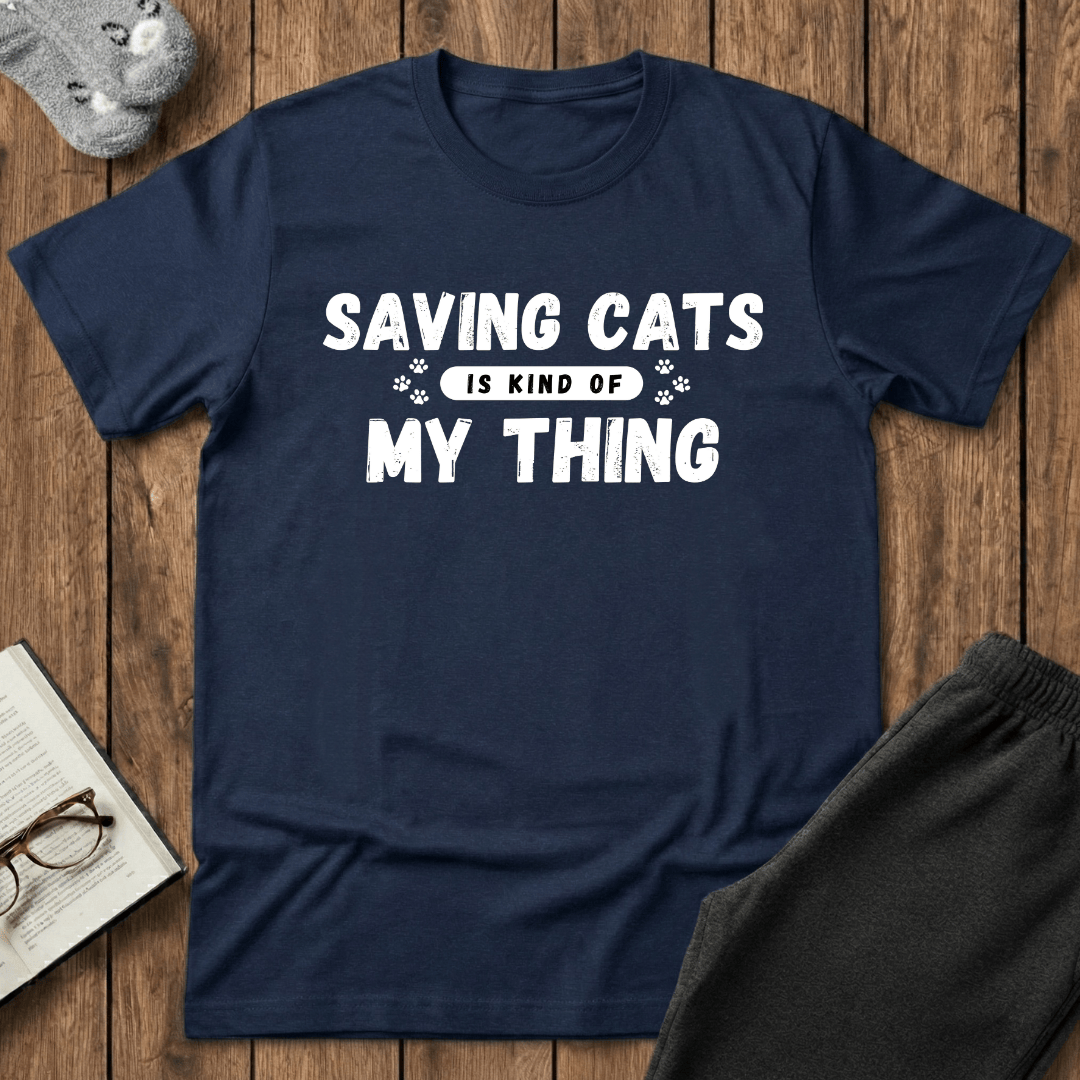 Saving Cats Is Kind of My Thing T-Shirt