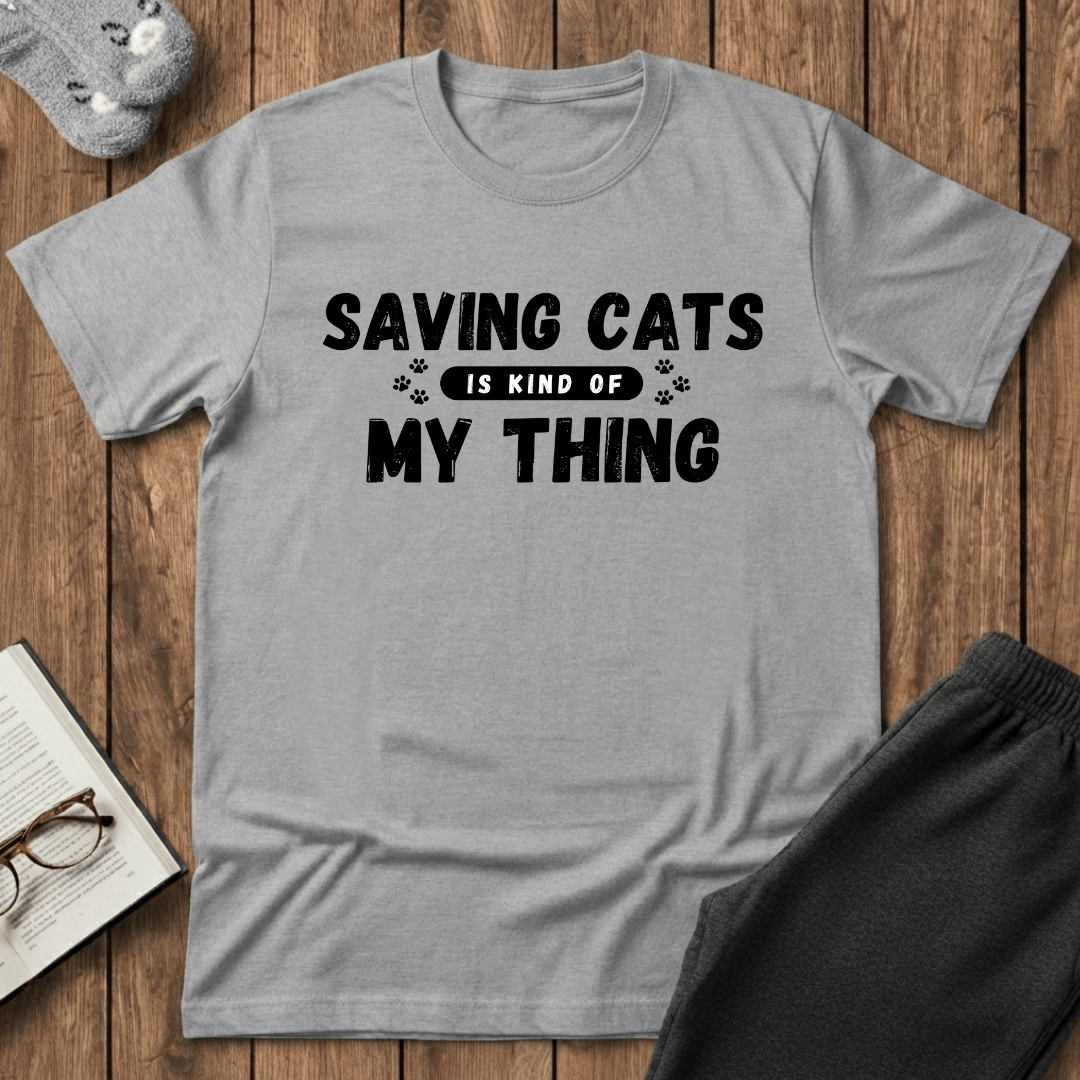 Saving Cats Is Kind of My Thing T-Shirt