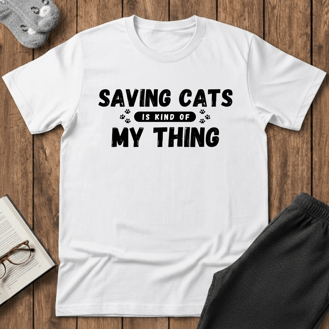 Saving Cats Is Kind of My Thing T-Shirt