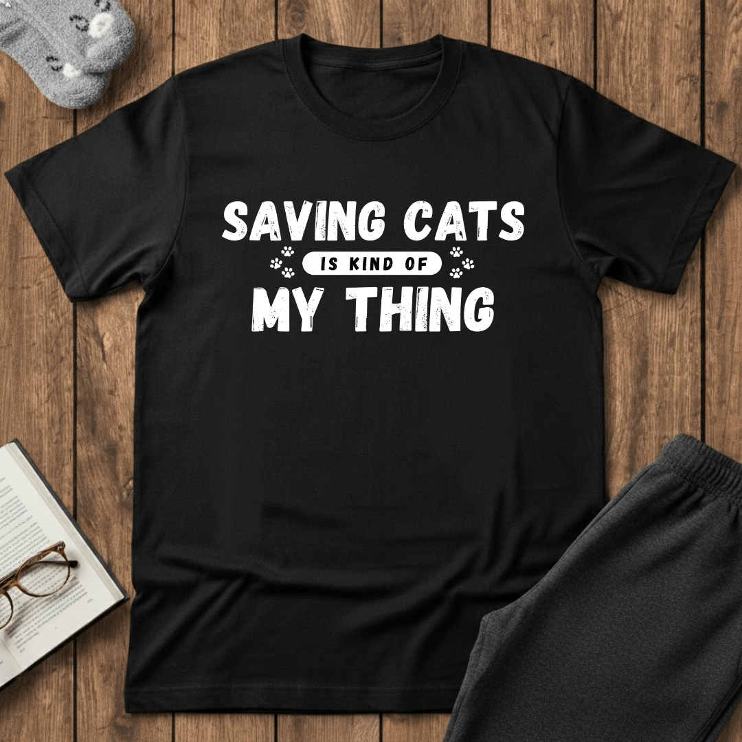 Saving Cats Is Kind of My Thing T-Shirt