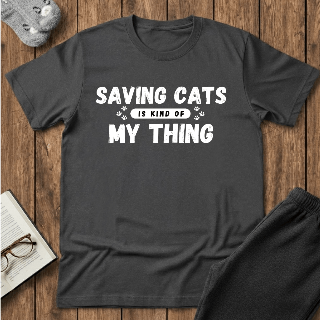 Saving Cats Is Kind of My Thing T-Shirt