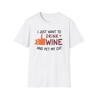 I Just Want to Drink Wine and Pet My Cat T-Shirt
