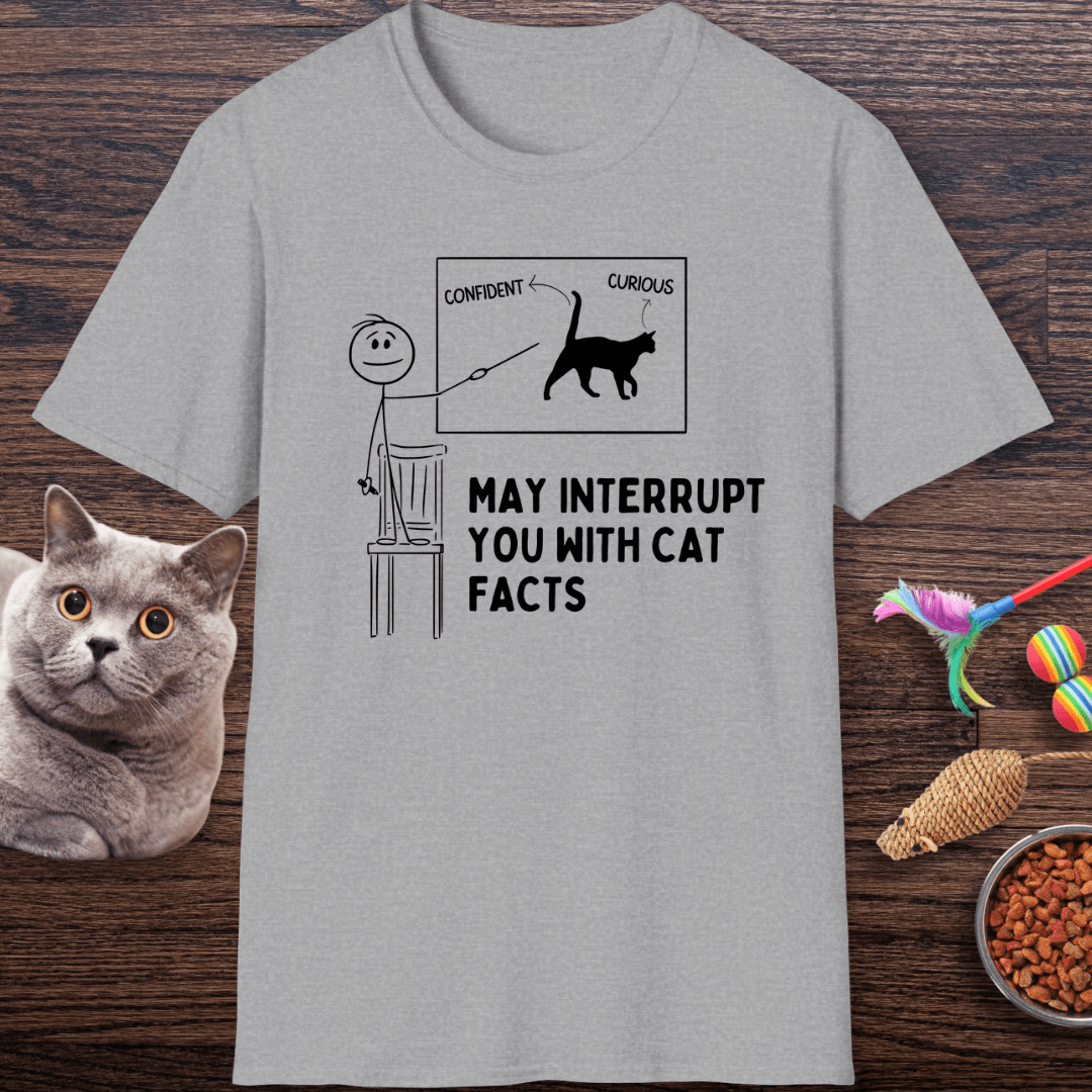 May Interrupt You With Cat Facts T-Shirt