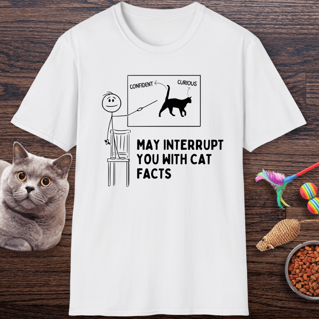May Interrupt You With Cat Facts T-Shirt