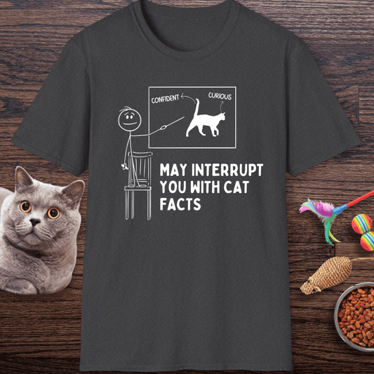 May Interrupt You With Cat Facts T-Shirt
