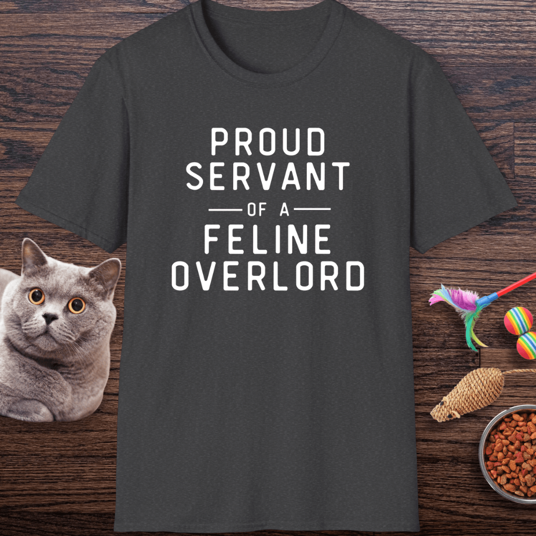 Proud Servant of a Feline Overlord T-Shirt