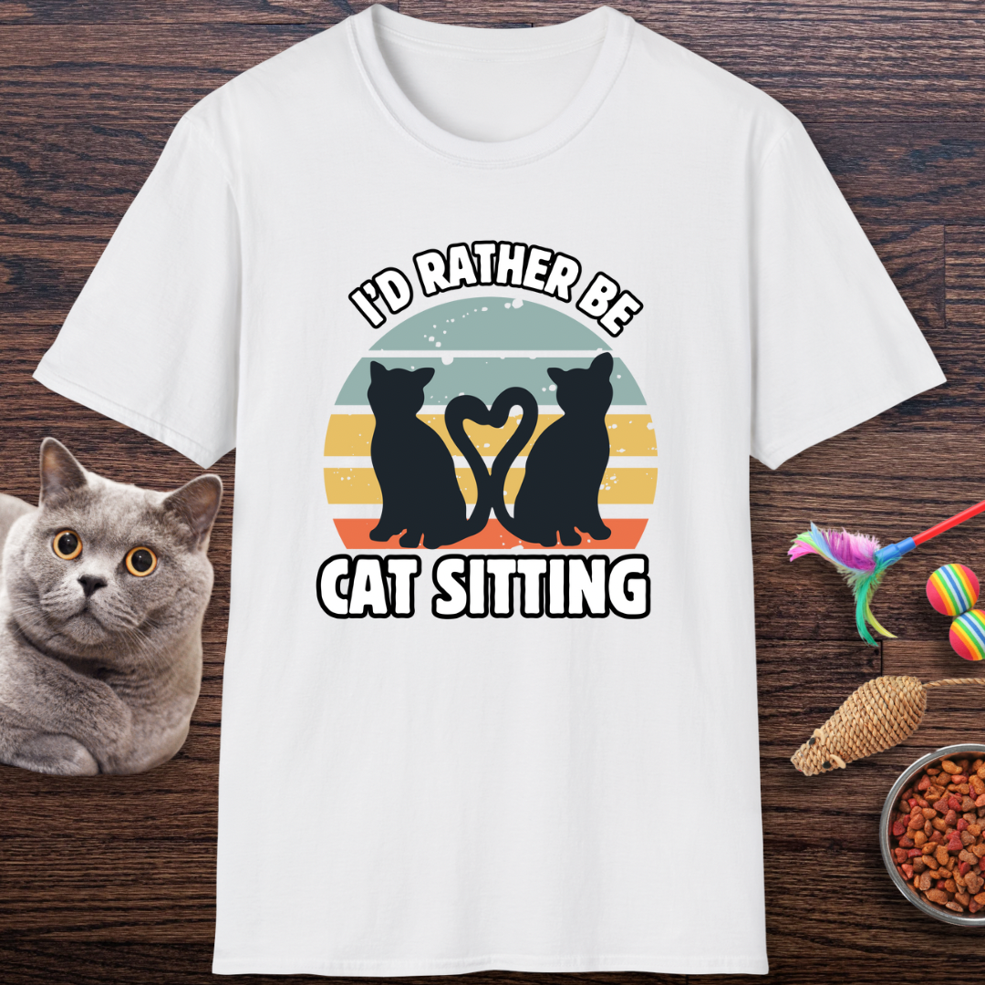 I’d Rather Be Cat Sitting T-Shirt