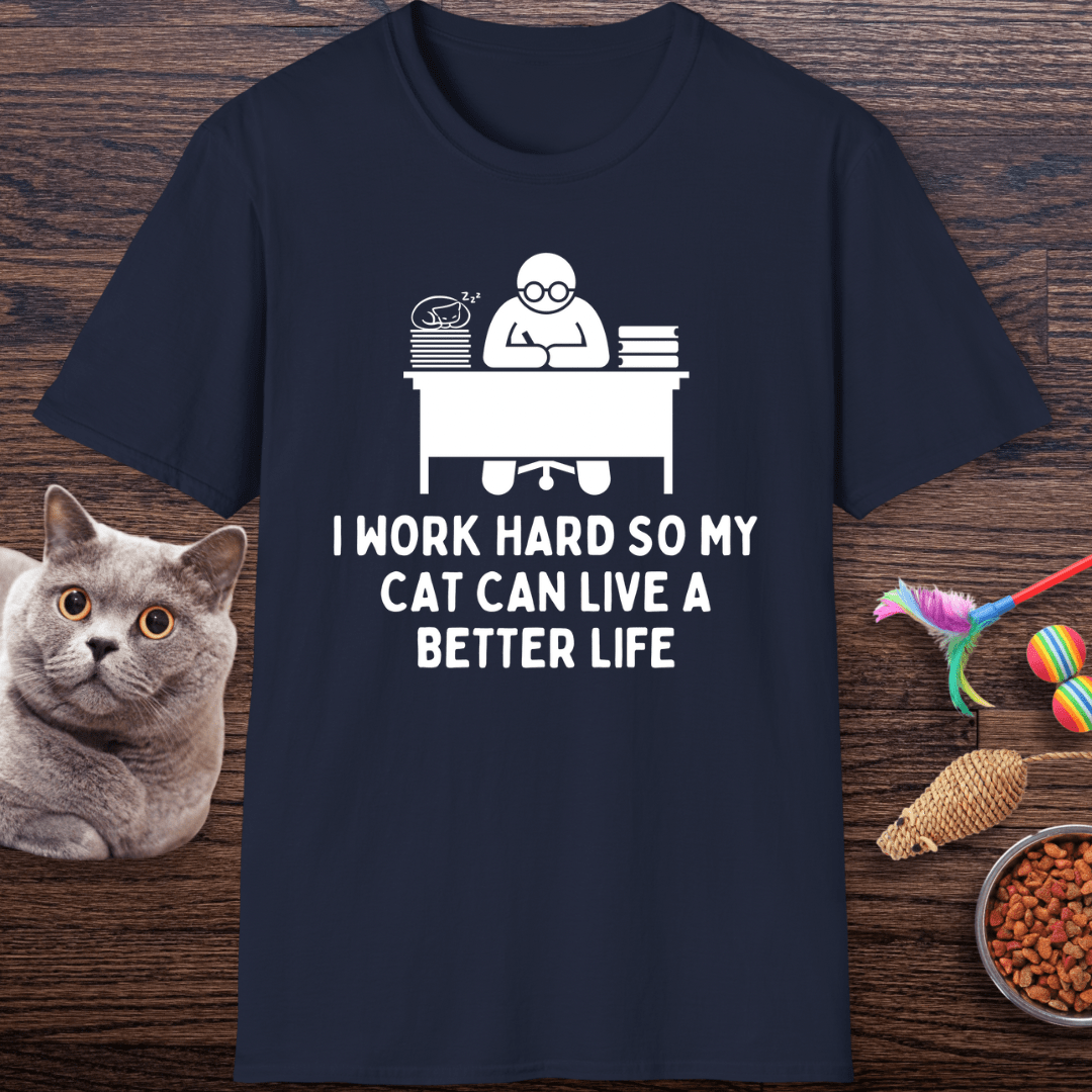 Working Hard for My Cat T-Shirt