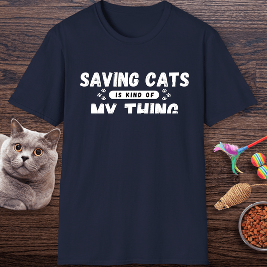 Saving Cats Is Kind of My Thing T-Shirt