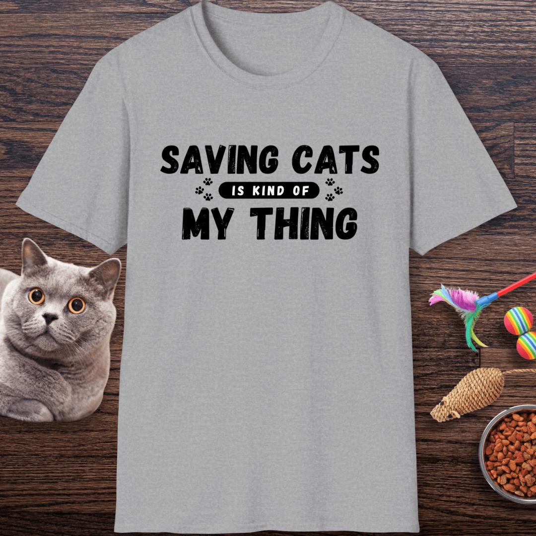 Saving Cats Is Kind of My Thing T-Shirt