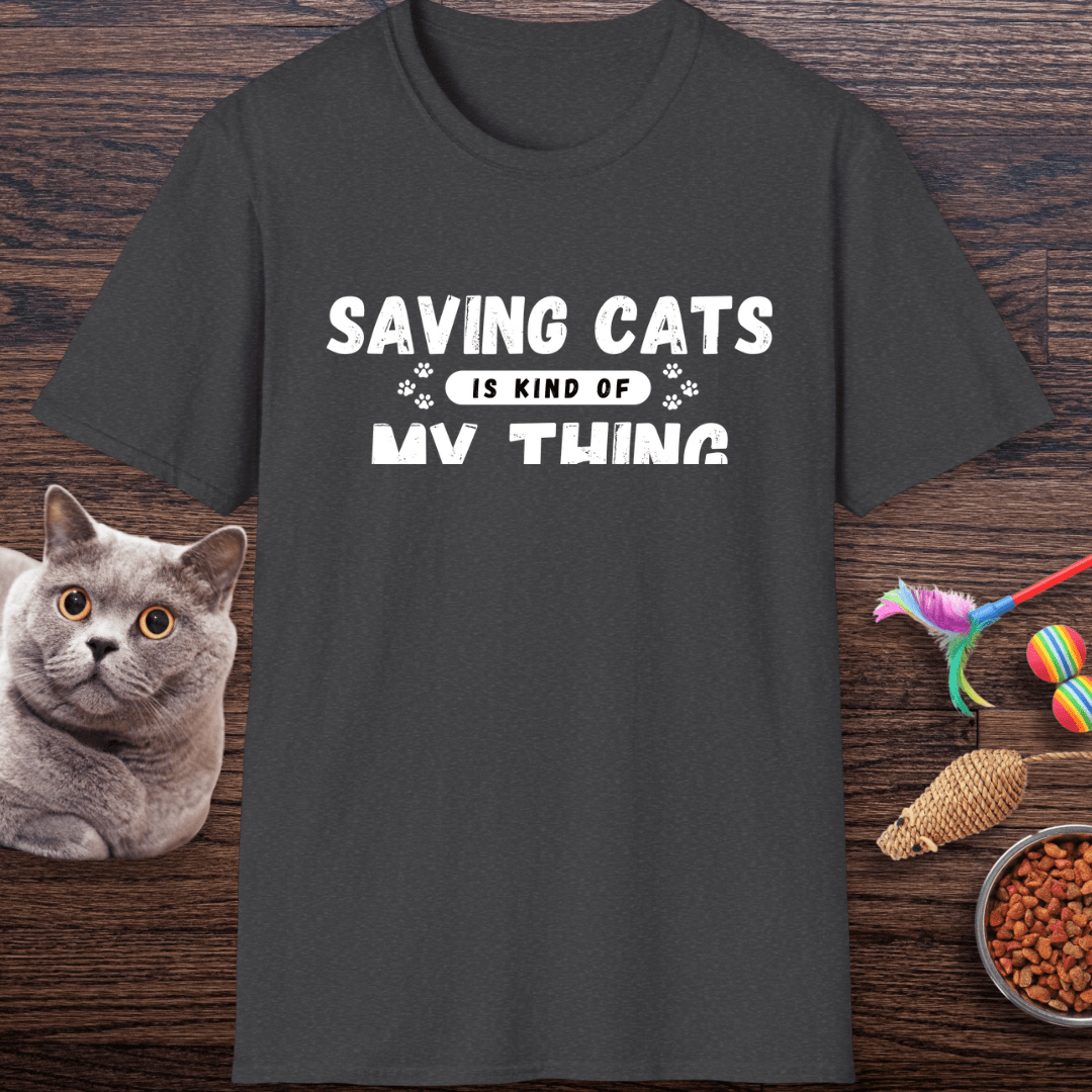 Saving Cats Is Kind of My Thing T-Shirt
