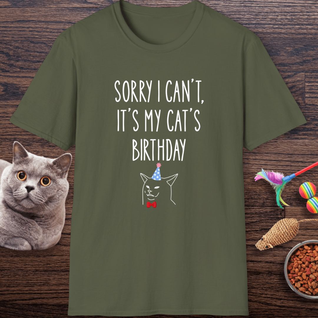 Sorry I Can’t, It’s My Cat’s Birthday T-Shirt