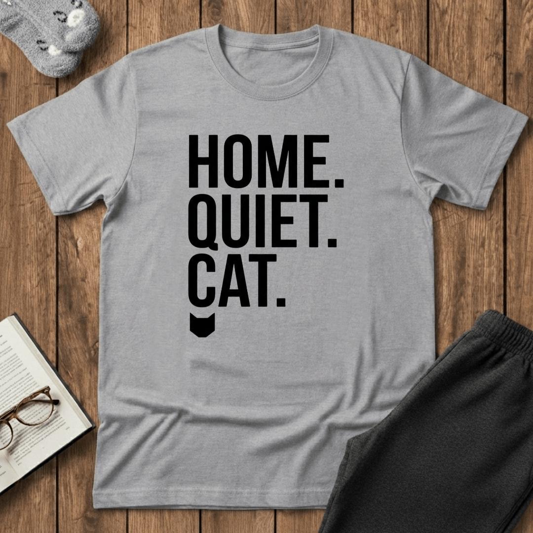 Home. Quiet. Cat. T-shirt