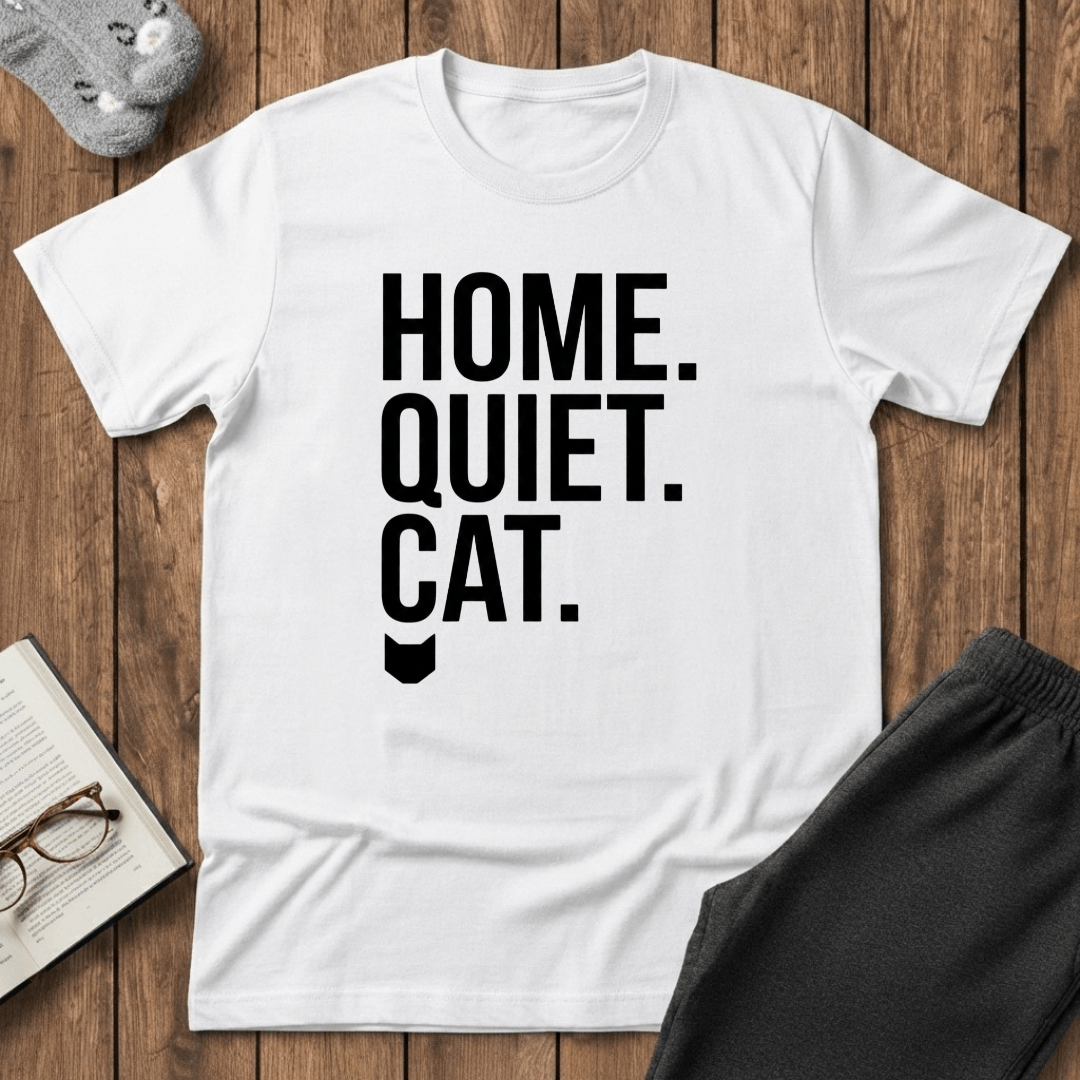 Home. Quiet. Cat. T-shirt