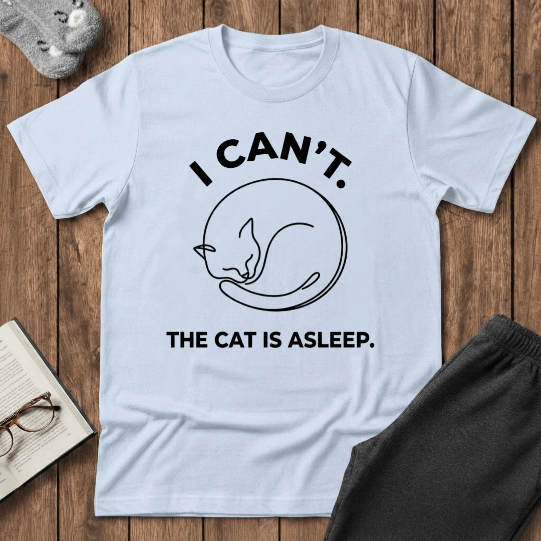 I Can’t. The Cat is Asleep. T-shirt