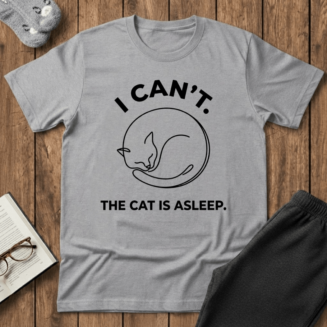 I Can’t. The Cat is Asleep. T-shirt