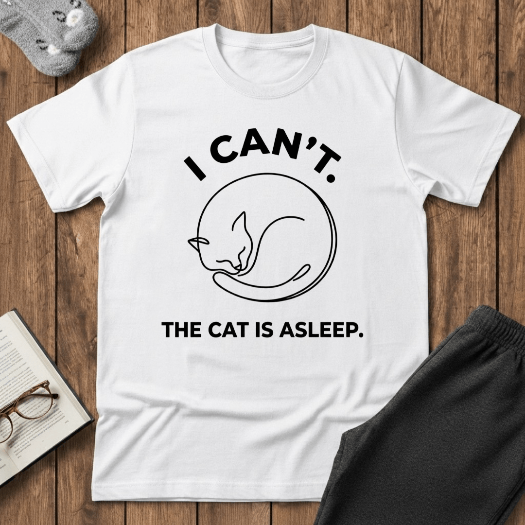 I Can’t. The Cat is Asleep. T-shirt