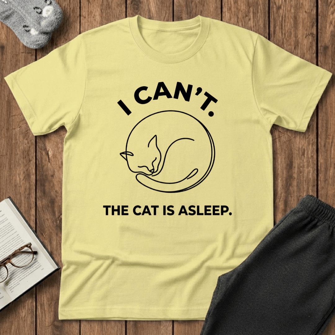 I Can’t. The Cat is Asleep. T-shirt